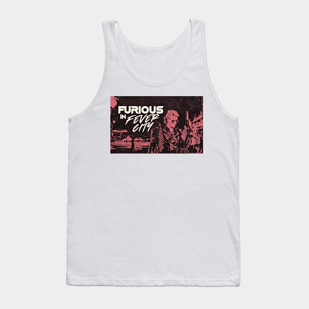 Furious In Fever City Tank Top by FeverCity